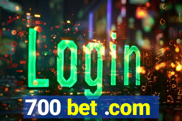 700 bet .com